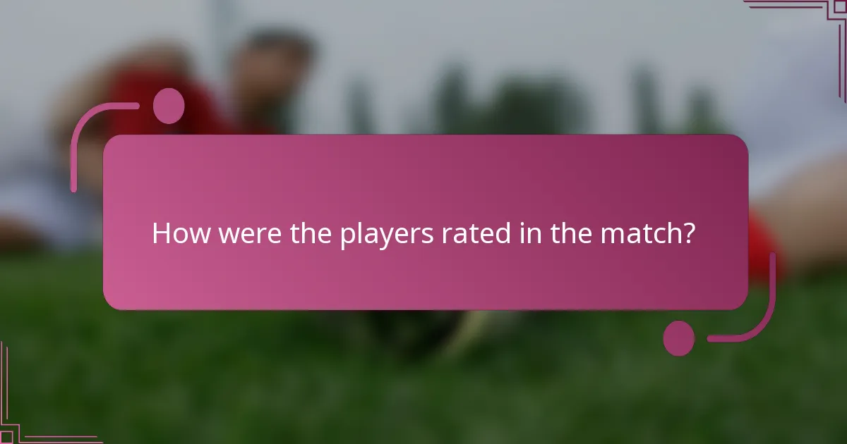 How were the players rated in the match?