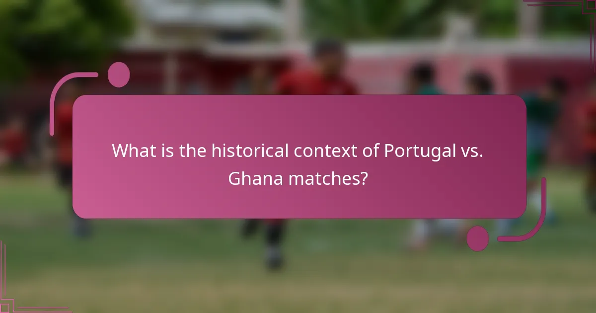 What is the historical context of Portugal vs. Ghana matches?