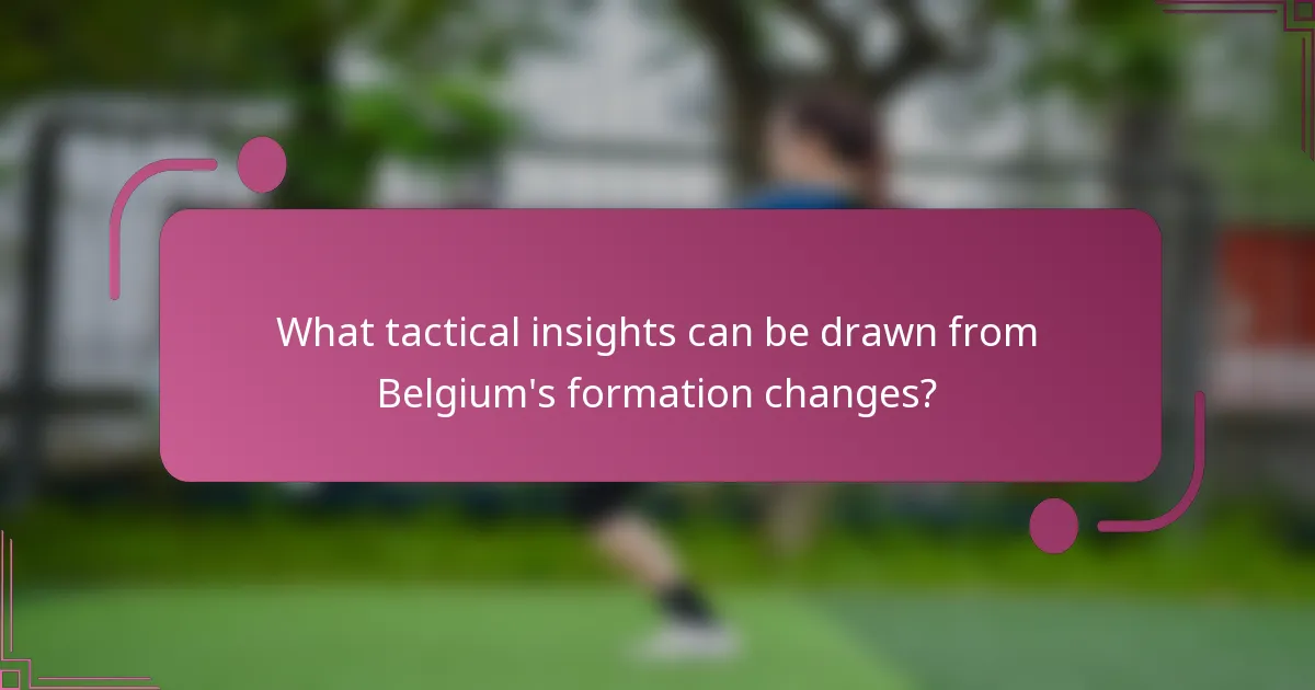 What tactical insights can be drawn from Belgium's formation changes?