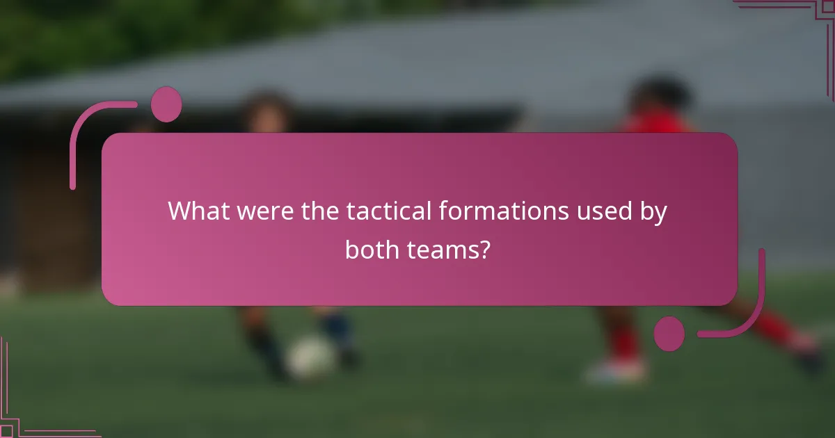 What were the tactical formations used by both teams?